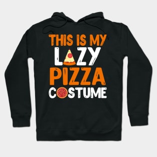 This Is My Lazy Pizza Costume Hoodie